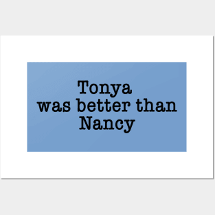 Tonya Harding Was Better Than Nancy Kerrigan Posters and Art